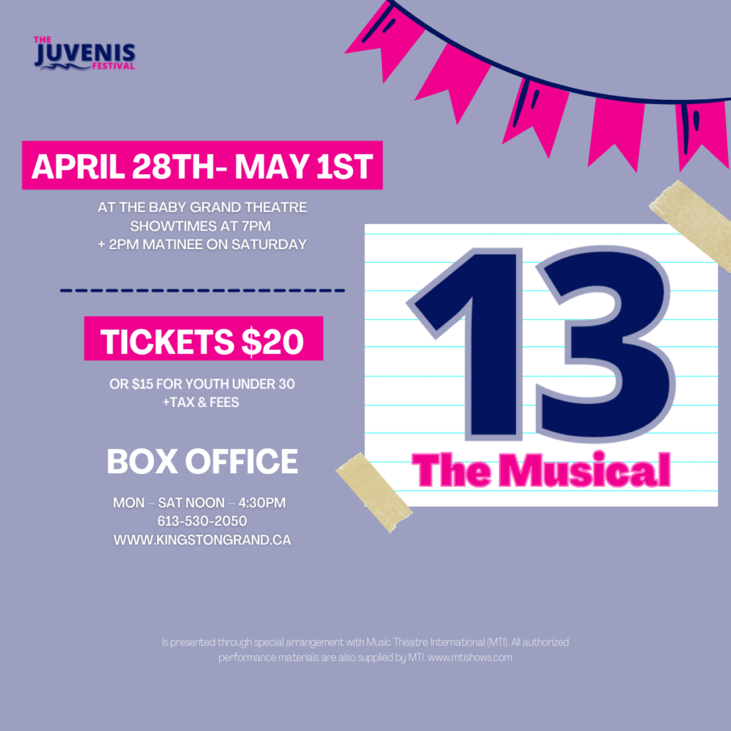 The Juvenis Festival logo in the top-left corner and 13 the Musical logo in the centre right. Text reads April 28th to May 1st at the Baby Grand Theatre. Tickets 20 dollars 