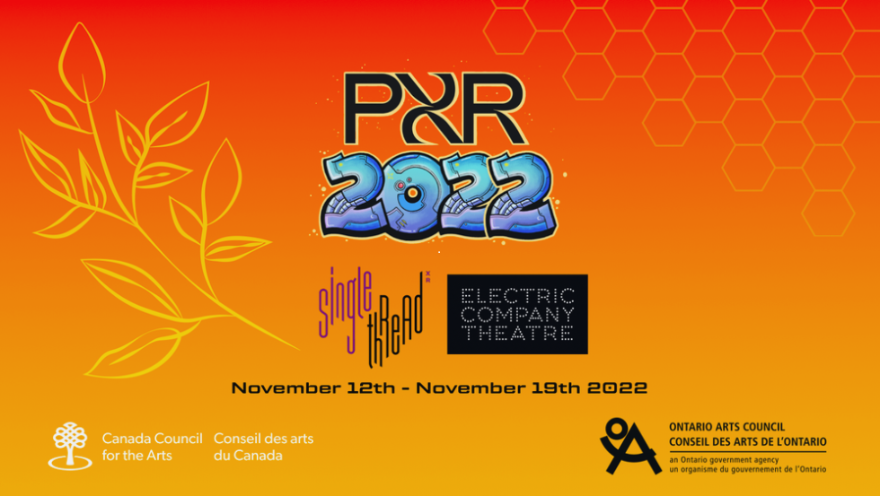 An orange background with yellow leaves faintly appearing on the left side. Text readsn "PXR 2022," "Single Thread," "Electric Company Theatre," "November 12th - November 19th 2022," "Canada Council for the Arts," "Ontario Arts Council"