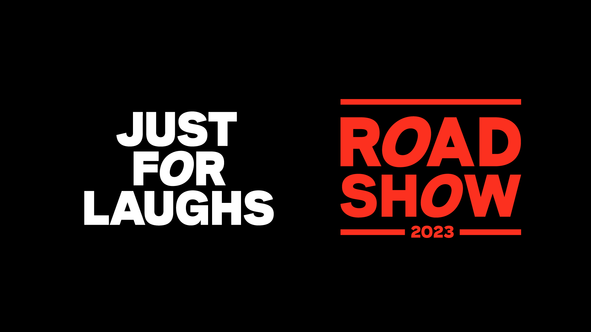 A black background. In white print reads, "JUST FOR LAUGHS" and in red print reads, "ROAD SHOW 2023"