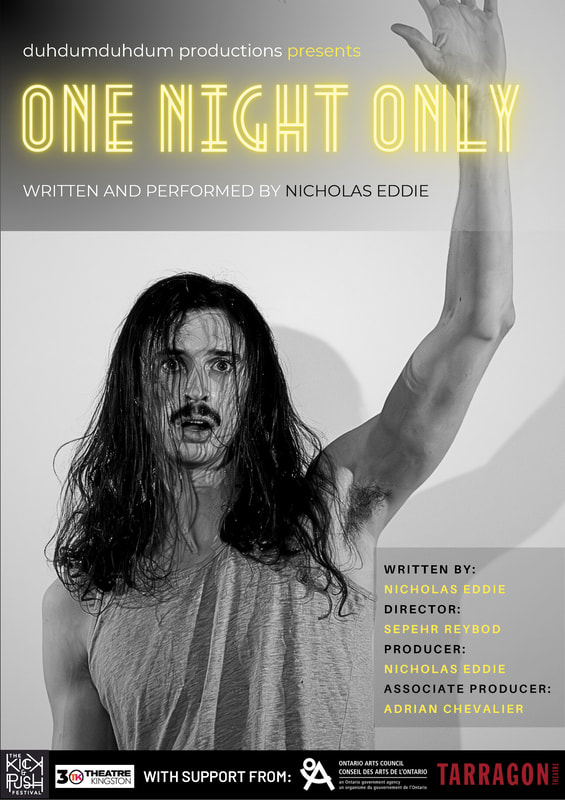Poster of 'One Night Only'. A man looking distressed and exhausted holds his arm in the air. Text reads: "duhdumduhdum productions presents ONE NIGHT ONLY WRITTEN AND PERFORMED BY NICHOLAS EDDIE WRITTEN BY: NICHOLAS EDDIE DIRECTOR: SEPEHR REYBOD PRODUCER: NICHOLAS EDDIE ASSOCIATE PRODUCER: ADRIAN CHEVALIER"