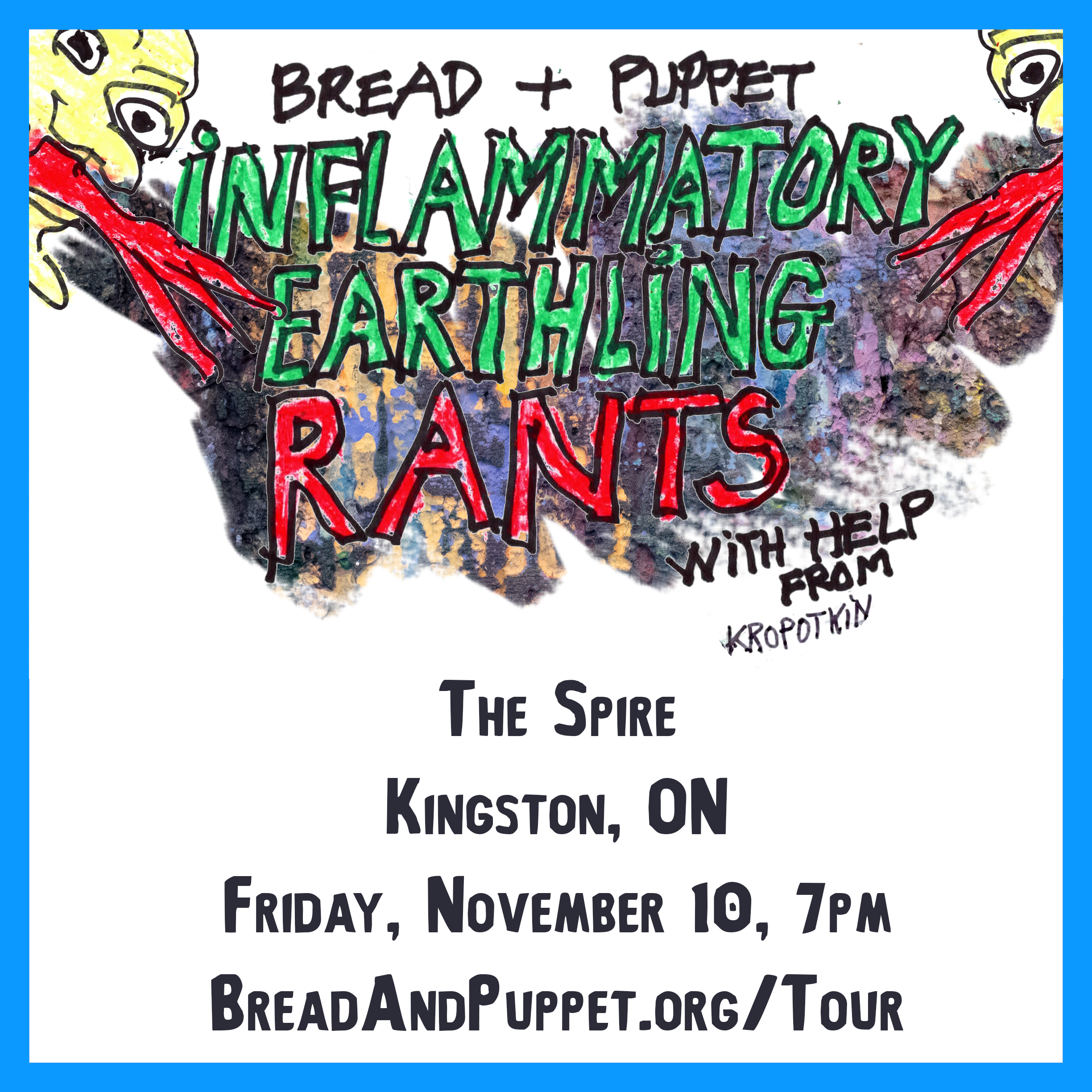 Poster for Bread and Puppet Theater's 'Inflammatory Earthling Rants with Help from Kropotkin'. Poster notes the title, location, and date/time of the show. The upper half of the poster looks as if it was drawn by crayon and depicts two monsters.