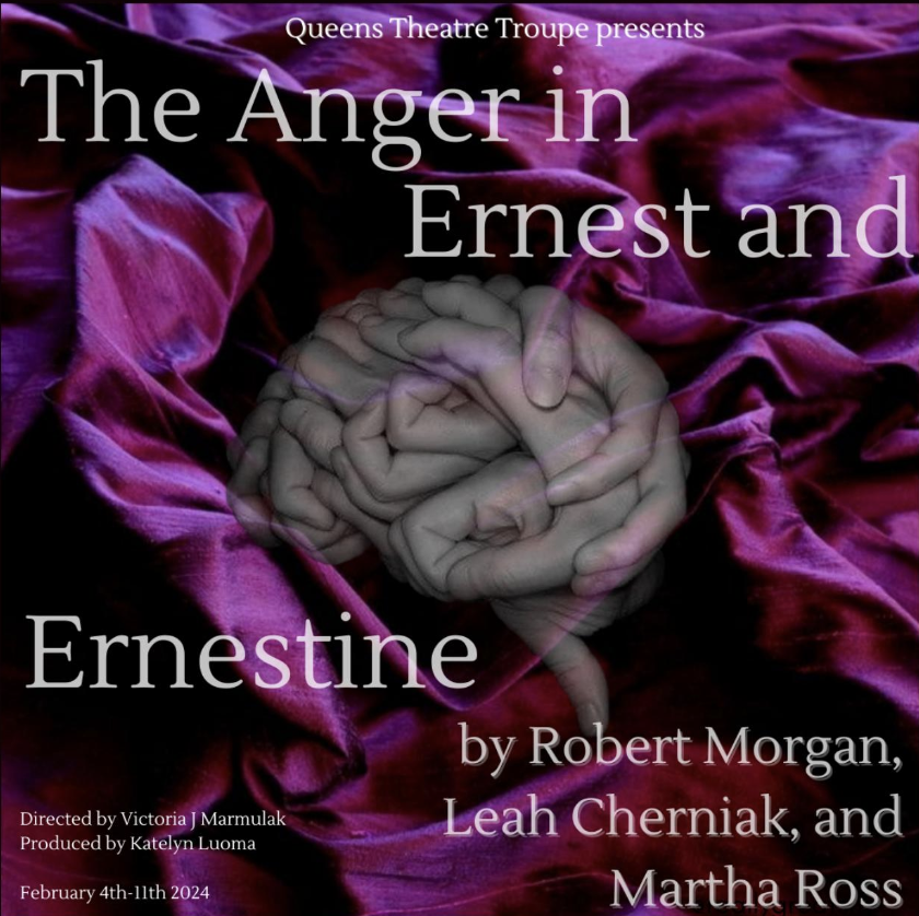 Poster for Queens Theatre Troupe's production of 'The Anger in Ernest and Ernestine'. Hands are compiled together to appear like a brain. The title, playwrights, director, producer, dates, and company are noted.