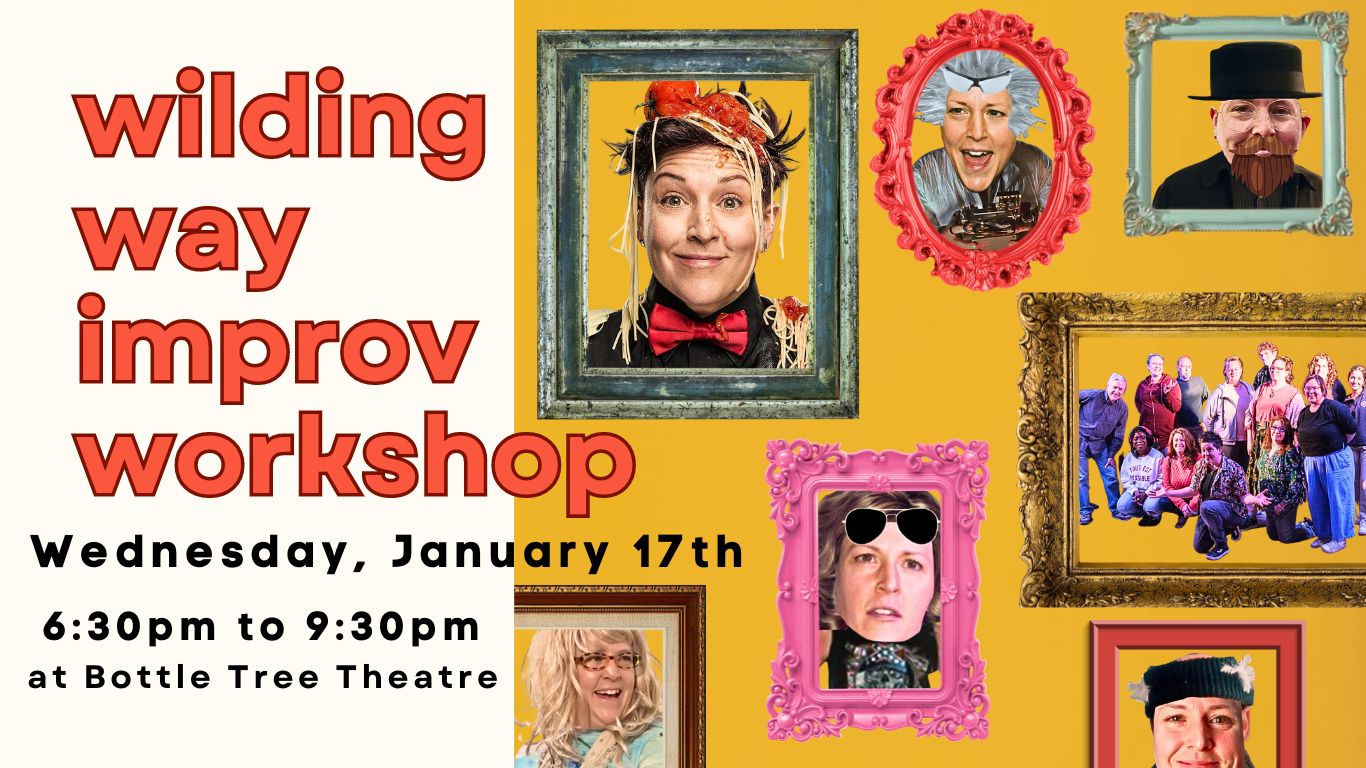 Poster for 'Wilding Way Improv Workshop'. The title, date, time, and location are noted. People in frames appear on the poster.