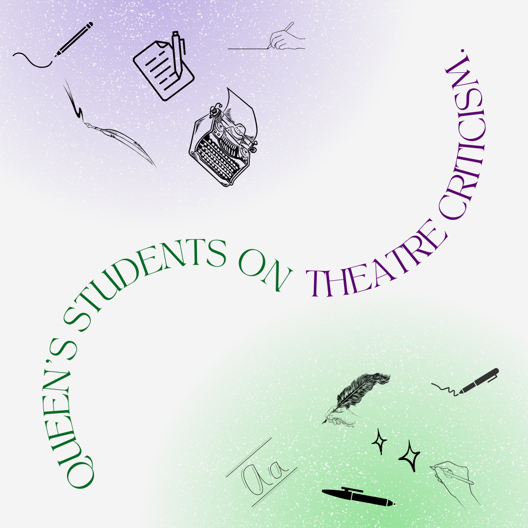 Image that reads, "Queen's Students on Theatre Criticism" with small drawn images or writing utensils, a typewriter, and letters.