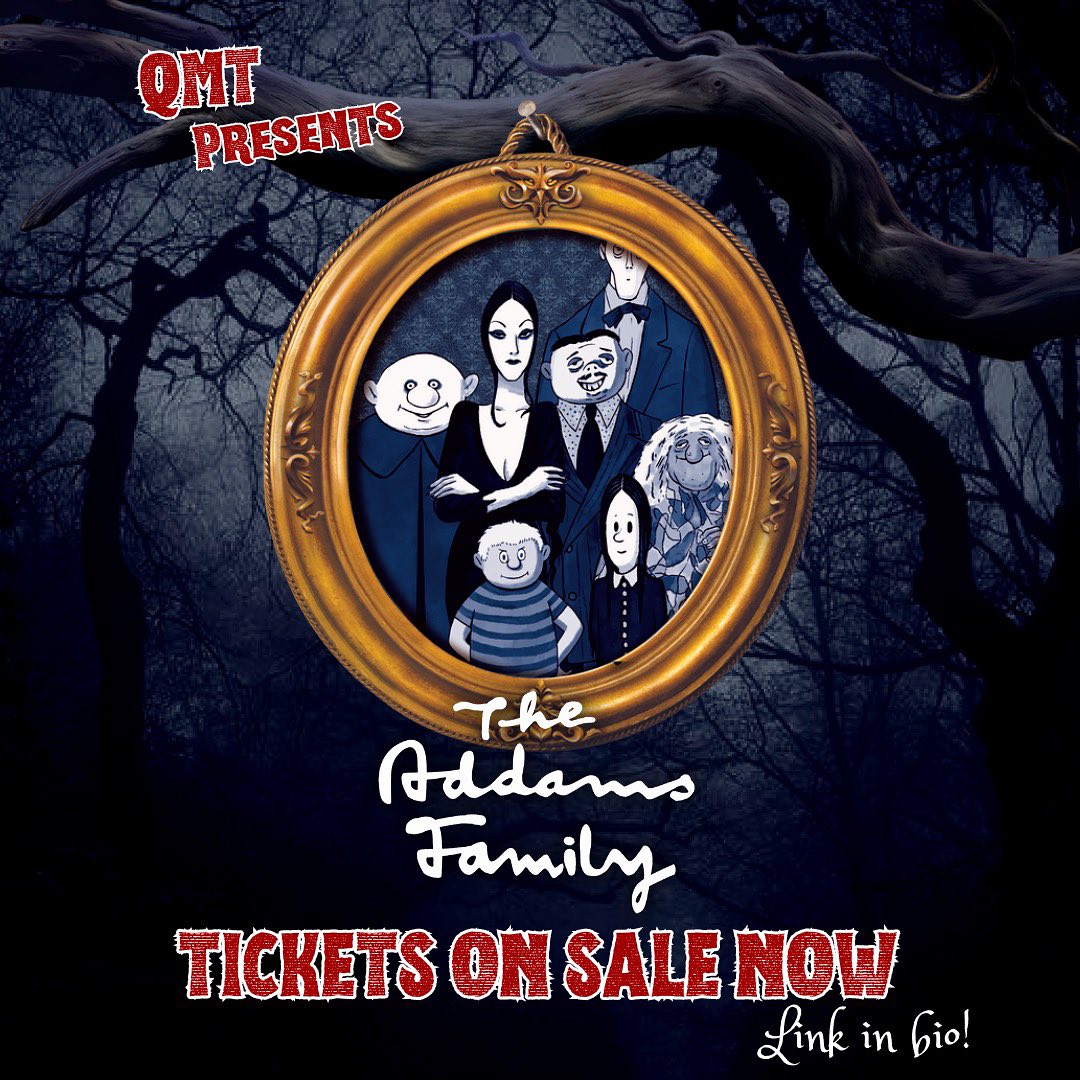 Poster for Queen's Musical Theatre's production of 'The Addams Family'. The company, title, and ticket availability is noted. There is an image of the Addams family in a frame in the woods.
