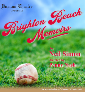 Poster for Domino Theatre's production of 'Brighton Beach Memories'. The title, company, playwright, and director are noted. A baseball sits on grass.