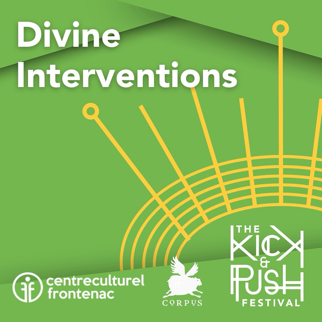 Graphic by The Kick & Push Festival for the show: 'Divine Interventions'. Text on the graphic includes the title, the festival, the presenting companies, and the company which produced the show. The background is green with yellow lines.