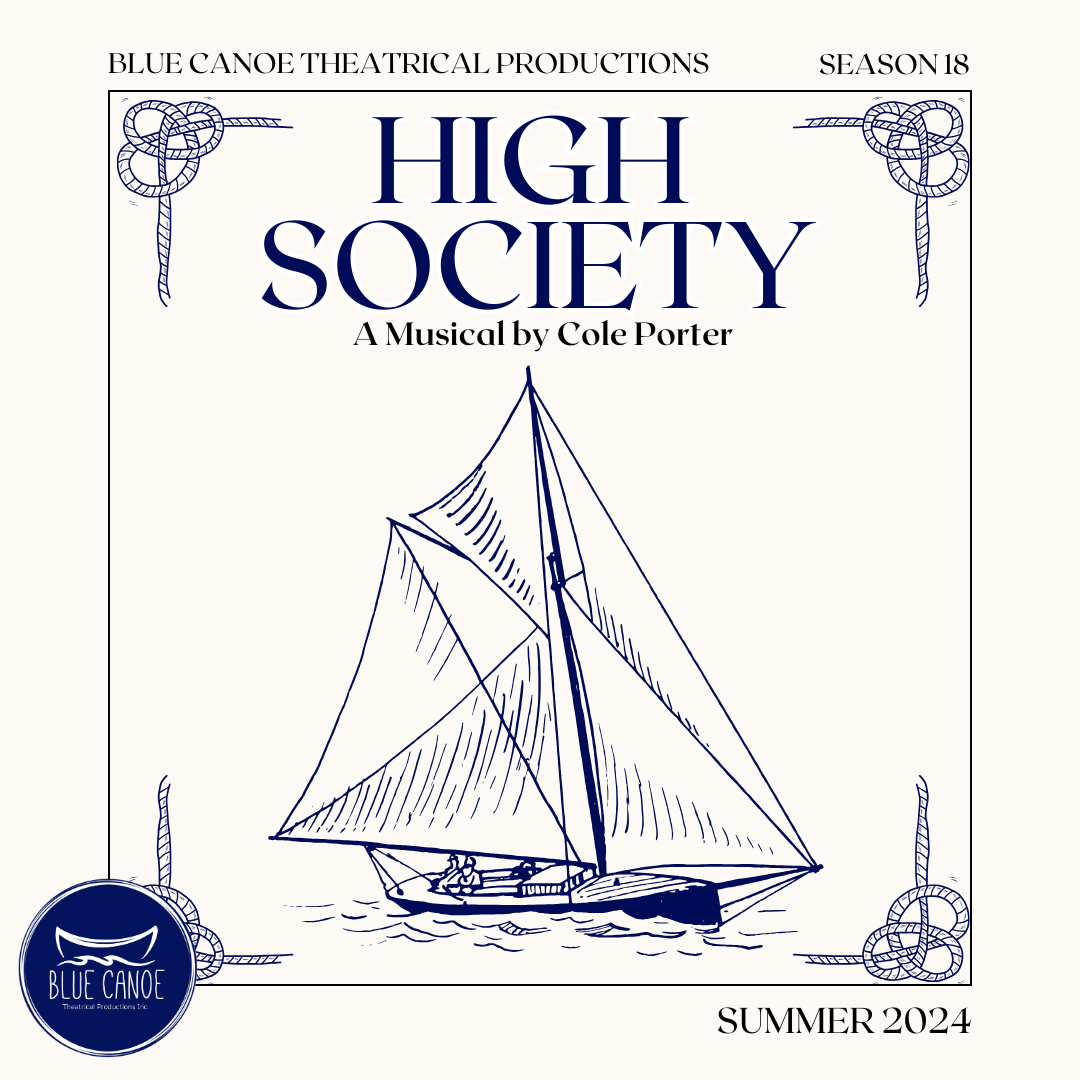 Poster for Blue Canoe Theatrical Productions' production of 'High Society'. Text includes the title, presenting company, season, and playwright. A drawing of a sailboat is on the poster.