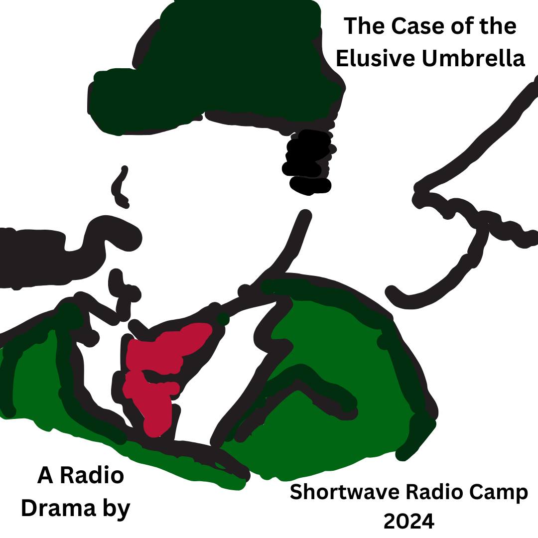 Poster for Shortwave Radio Camp 2024's 'The Case of the Elusive Umbrella'. Drawing of a man smoking a pipe in a green hat, green suit jacket, and red tie. Presenting company and the show's title are noted.