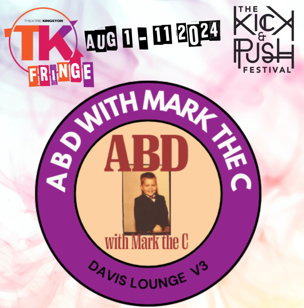 Poster for 'ABD with Mark the C' playing at the 2024 TK Fringe Festival. The TK Fringe logo is in the top left. The Kick & Push Festival logo is in the top right. The dates of the festival are top centre. In the middle, is an image of a young boy with the show's title and a purple ring surrounding with the show's title again and the location of the show. 