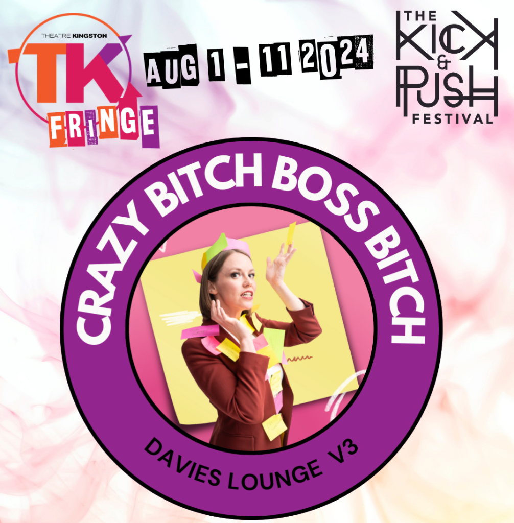 Poster for 'Crazy Bitch/Boss Bitch' in TK Fringe. The TK Fringe logo is in the top left. The Kick & Push Festival logo is in the top right. The dates of the festival are top centre. In the middle, is an image of a woman covered in post-it notes and a purple ring surrounding with the show's title and the location of the show. 