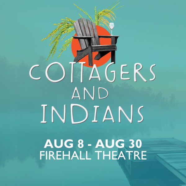 Poster for Thousand Islands Playhouse's production of 'Cottagers and Indians'. The title, location, and dates are noted with an image of a deck chair, plant, and wine glass.