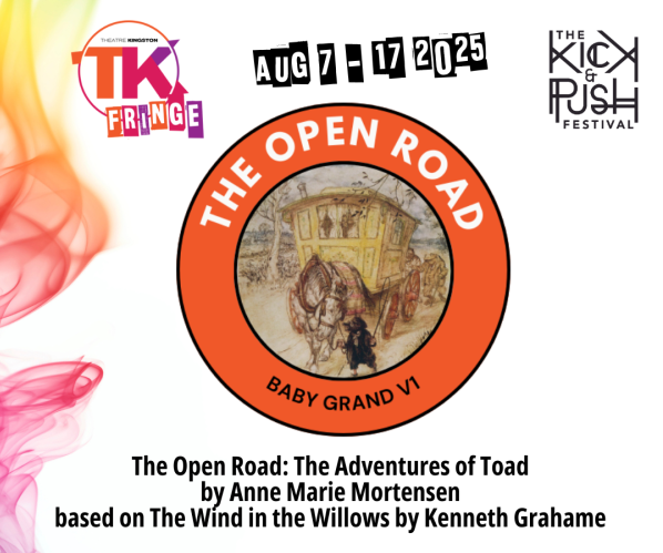 Poster for 'The Open Road' in TK Fringe. Poster includes the location, title, TK Fringe logo, The Kick & Push logo, playwright, and small blurb about the show.