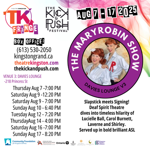 Poster for 'The MaryRobin Show' in TK Fringe. Poster includes the location, dates and times, title, TK Fringe logo, The Kick & Push logo, box office phone number and web page, and a small blurb about the show.